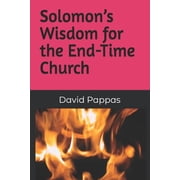 Solomons Wisdom for the End-Time Church, Paperback