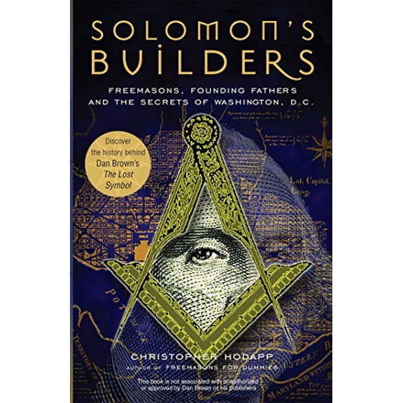 Pre-Owned Solomon's Builders: Freemasons, Founding Fathers and the Secrets of Washington D.C., 9781569755792, 1569755795, Paperback,