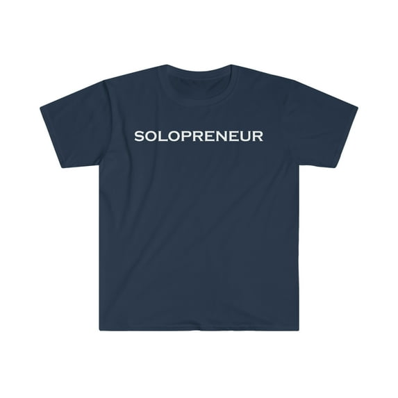 Solopreneur Solo Entrepreneur Unisex T-shirt S-3XL CEO Boss Hustle