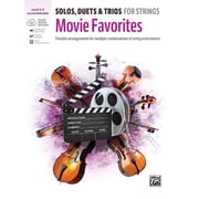 Solos, Duets & Trios for Strings Solos, Duets & Trios for Strings -- Movie Favorites Flexible Arrangements for Multiple Combinations of String Instruments, Book & Online Audio/Software/PDF Paperbac