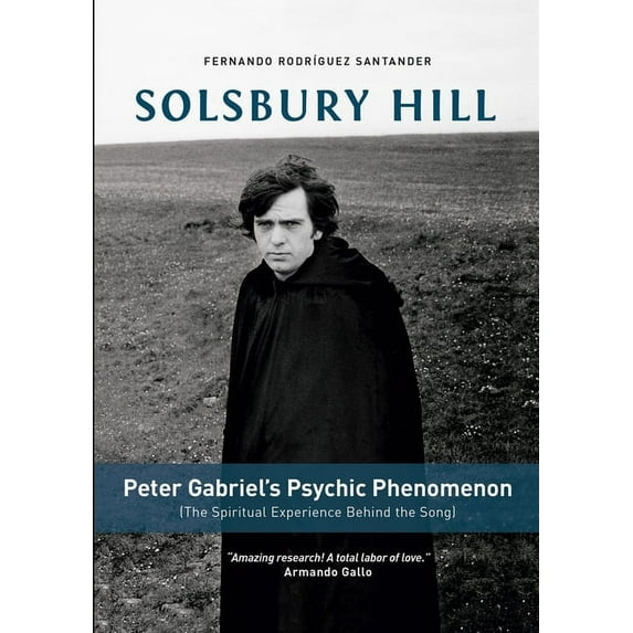 Solsbury Hill: Peter Gabriel's Psychic Phenomenon (The Spiritual Experience behind the Song), (Paperback)