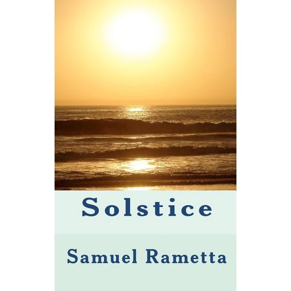 Solstice Paperback 1460903285 9781460903285 Samuel Rametta