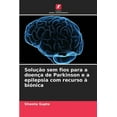 thumbnail image 1 of SoluÃ§Ã£o sem fios para a doenÃ§a de Parkinson e a epilepsia com recurso Ã  biÃ³nica, (Paperback), 1 of 1