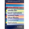 thumbnail image 1 of Soluble Bio-Based Substances Isolated from Urban Wastes: Environmental Applications, (Paperback), 1 of 1