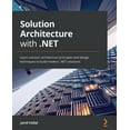 thumbnail image 1 of Solution Architecture with .NET: Learn solution architecture principles and design techniques to build modern .NET solutions (Paperback), 1 of 1