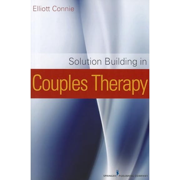 Pre-Owned Solution Building in Couples Therapy (Paperback) 0826109594 9780826109590