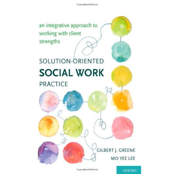 Pre-Owned Solution-Oriented Social Work Practice: An Integrative Approach to Working with Client Strengths