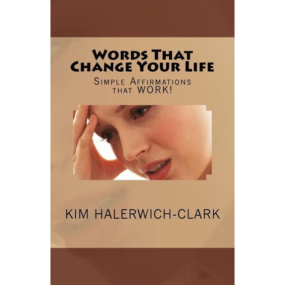Solution Wizard Words That Change Your Life: Simple Affirmations that WORK!, Book 7, (Paperback)