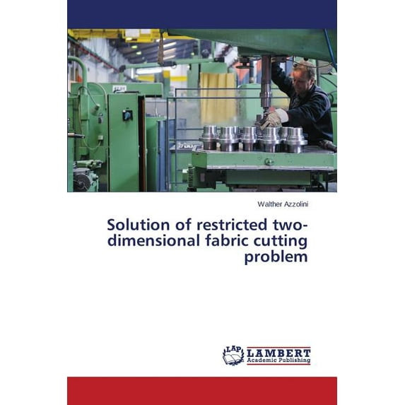 Solution of restricted two-dimensional fabric cutting problem (Paperback)