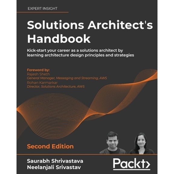 Pre-Owned Solutions Architect's Handbook: Kick-start your career as a solutions architect by learning architecture design principles and strategies, 9781801816618, 1801816611, Paperback, 2nd ed. edition