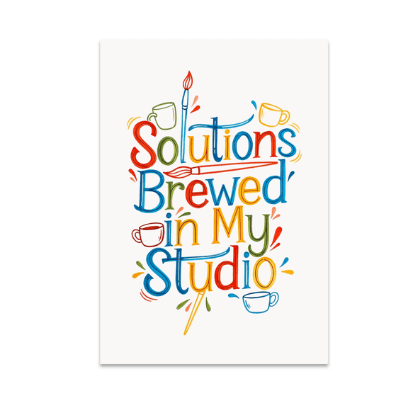 Solutions Brewed in My Studio - Creative Workspace Decor - 13x19 Poster Print