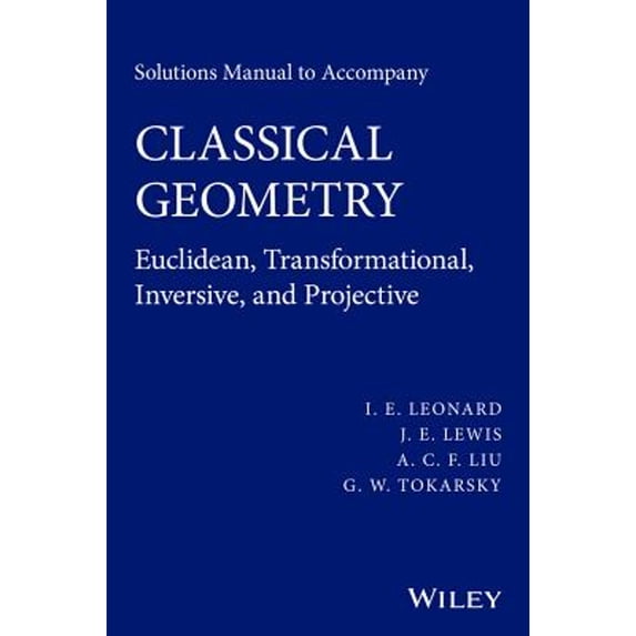 Pre-Owned Solutions Manual to Accompany Classical Geometry: Euclidean, Transformational, Inversive, and Projective (Paperback) 1118903528 9781118903520