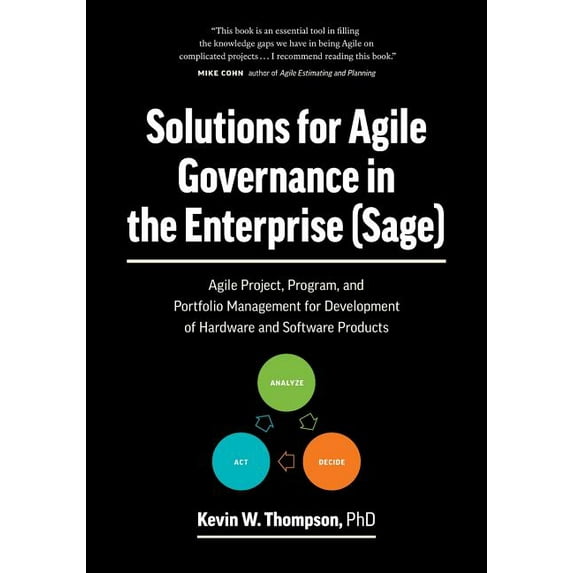 Solutions for Agile Governance in the Enterprise (SAGE): Agile Project, Program, and Portfolio Management for Developmen, (Paperback)