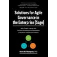 thumbnail image 1 of Pre-Owned Solutions for Agile Governance in the Enterprise (SAGE): Agile Project, Program, and Portfolio Management for Development of Hardware and Software Pro (Paperback) 0578420589 9780578420585, 1 of 1