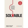 thumbnail image 1 of Solvable: A Simple Solution to Complex Problems, (Paperback), 1 of 1