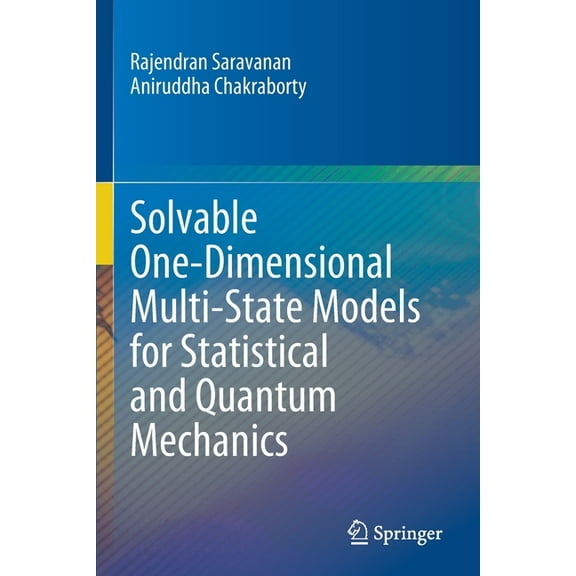 Solvable One-Dimensional Multi-State Models for Statistical and Quantum Mechanics, (Paperback)