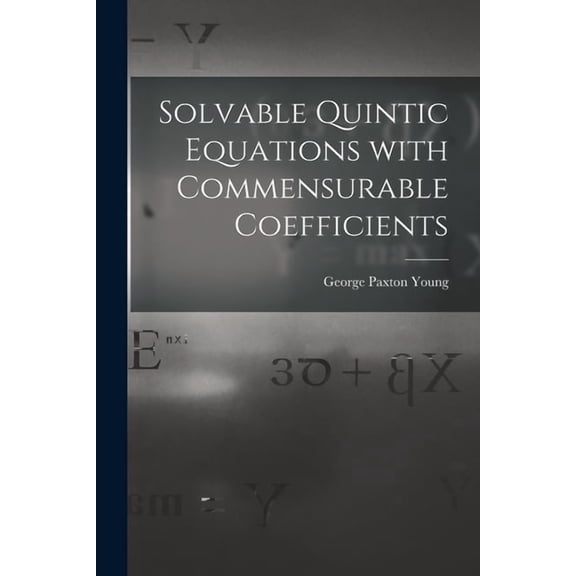 Solvable Quintic Equations With Commensurable Coefficients [microform] (Paperback)