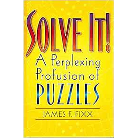 Pre-Owned Solve It! A Perplexing Profusion of Puzzles Paperback