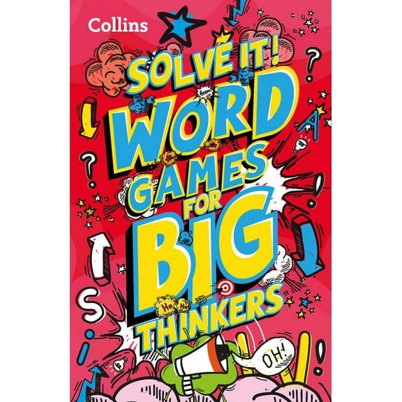 Solve It! Solve It! -- Word Games for Big Thinkers: More Than 120 Fun Puzzles for Kids Aged 8 and Above, (Paperback)