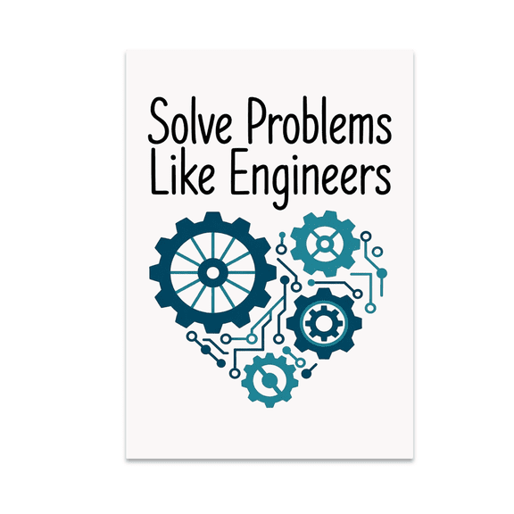 Solve Problems Like Engineers - Biomedical Engineering Enthusiast - 13x19 Poster Print