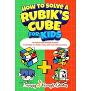 How To Solve A Rubiks Cube For Kids Value Edition The Easiest Way Possible To Solve The 2x2 AND 3x3 Rubiks Cube, Wit, Paperback