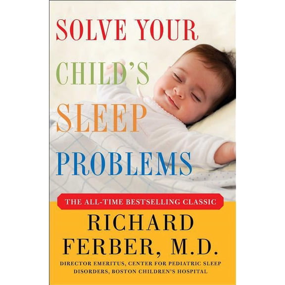 Solve Your Child's Sleep Problems: New, Revised, and Expanded Edition, (Paperback)
