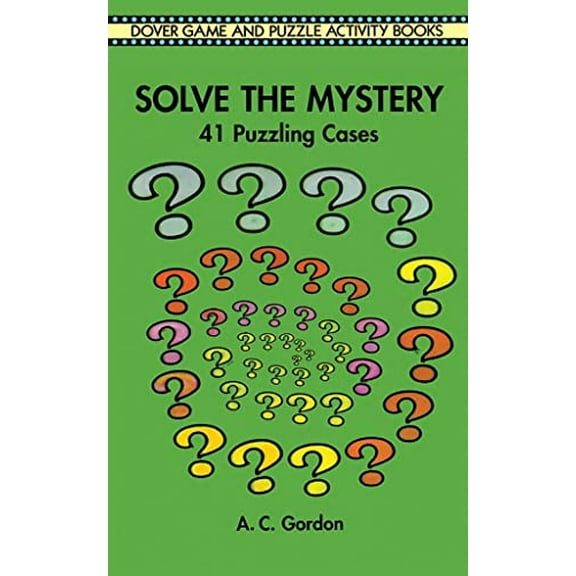 Pre-Owned Solve the Mystery: 41 Puzzling Cases (Paperback) 0486296628 9780486296623