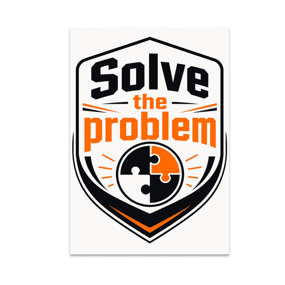 Solve the Problem - Systems & Problem Solving Enthusiast - 13x19 Poster Print