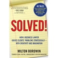 thumbnail image 1 of Solved !: How a Business Lawyer Solves Clients' Problems Strategically -- With Creativity and (Paperback) by Milton Bordwin, 1 of 1