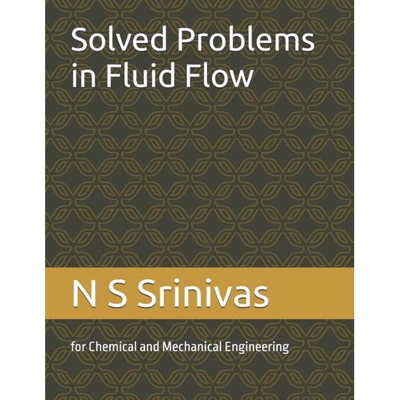 Solved Problems in Fluid Flow: for Chemical and Mechanical Engineering, (Paperback)