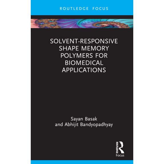 Solvent-Responsive Shape Memory Polymers for Biomedical Applications, (Hardcover)