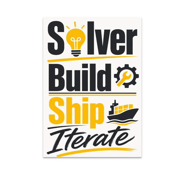 Solver Build Ship Iterate Wall Art - Problem Solving Enthusiast - 13x19 Poster Print