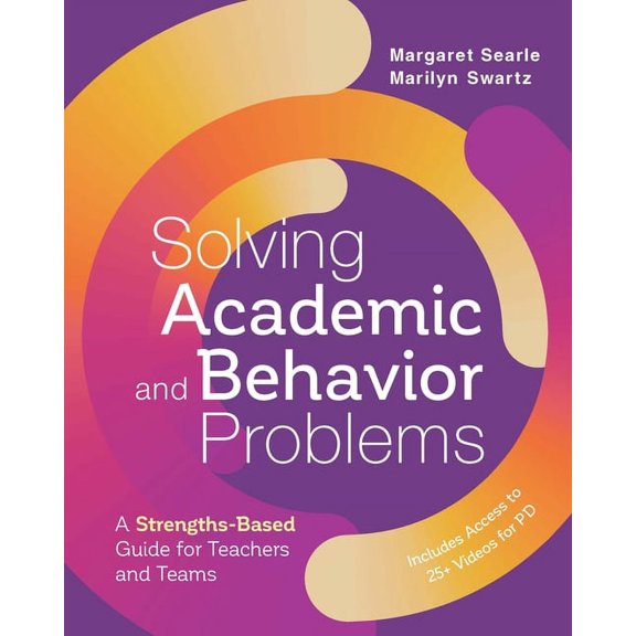 Solving Academic and Behavior Problems: A Strengths-Based Guide for Teachers and Teams, (Paperback)