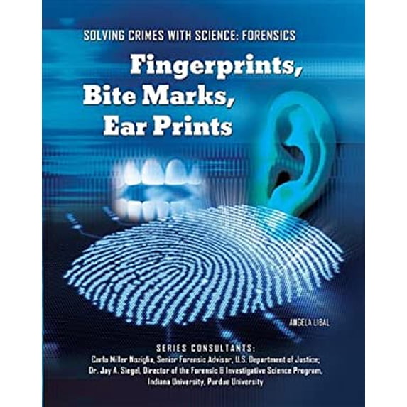 Pre-Owned Fingerprints, Bite Marks, Ear Prints Solving Crimes With Science: Forensics Library Binding Angela Libal