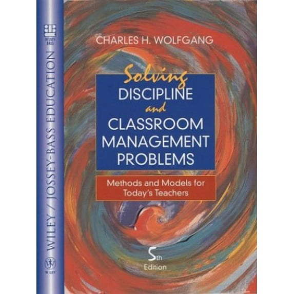 Pre-Owned Solving Discipline and Classroom Management Problems: Methods and Models for Today's Teachers (Jossey-Bass Education) Hardcover