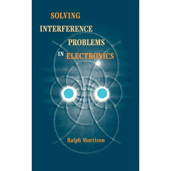 Solving Interference Problems in Electronics, (Hardcover)