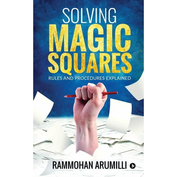 Solving Magic Squares: Rules and Procedures Explained, (Paperback)