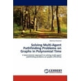 thumbnail image 1 of Solving Multi-Agent Pathfinding Problems on Graphs in Polynomial Time (Paperback), 1 of 1