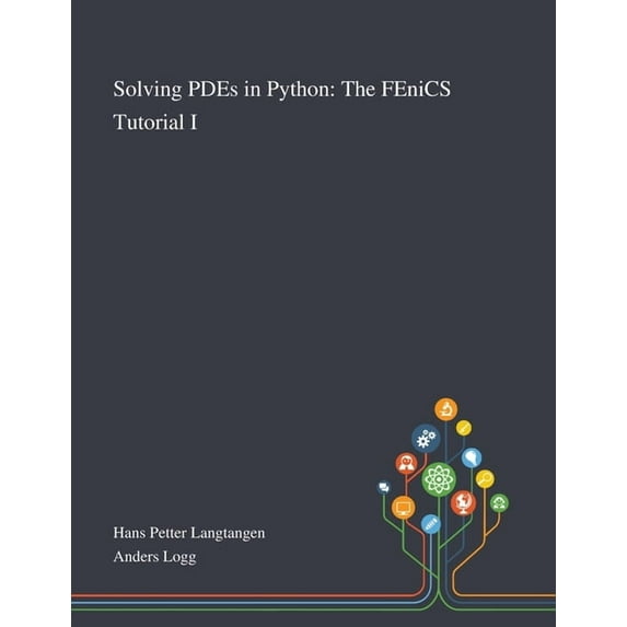 Solving PDEs in Python: The FEniCS Tutorial I, (Paperback)