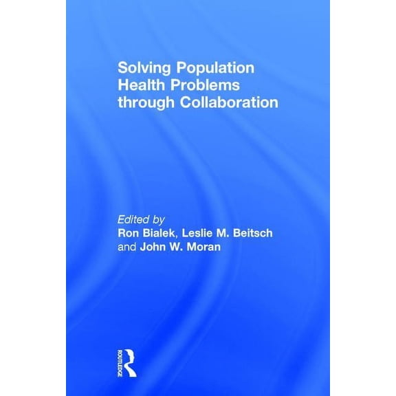 Solving Population Health Problems Through Collaboration, (Hardcover)