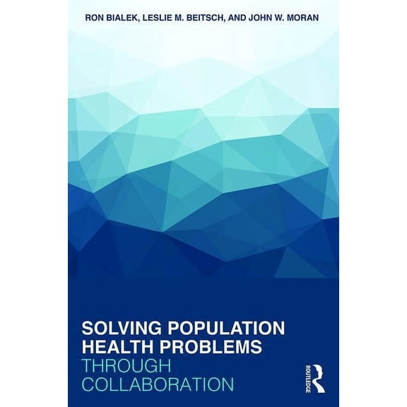 Solving Population Health Problems Through Collaboration, (Paperback)