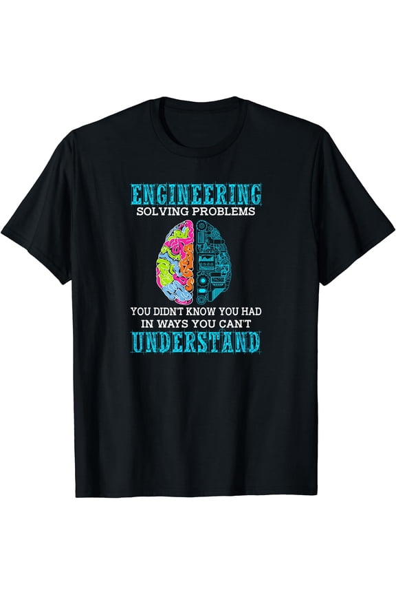 Solving Problems Funny Engineering T-shirt Engineer Gift