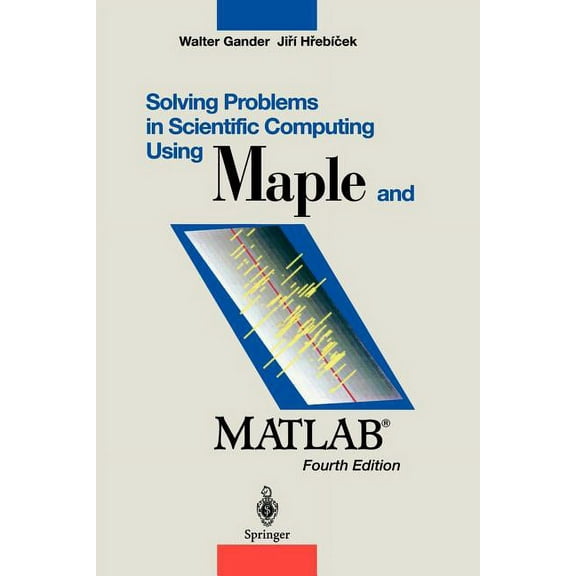 Solving Problems in Scientific Computing Using Maple and Matlab(r), (Paperback)