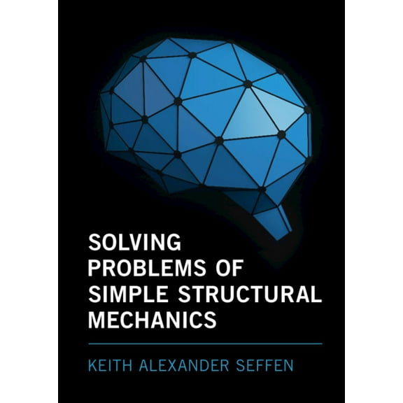 Solving Problems of Simple Structural Mechanics, (Hardcover)