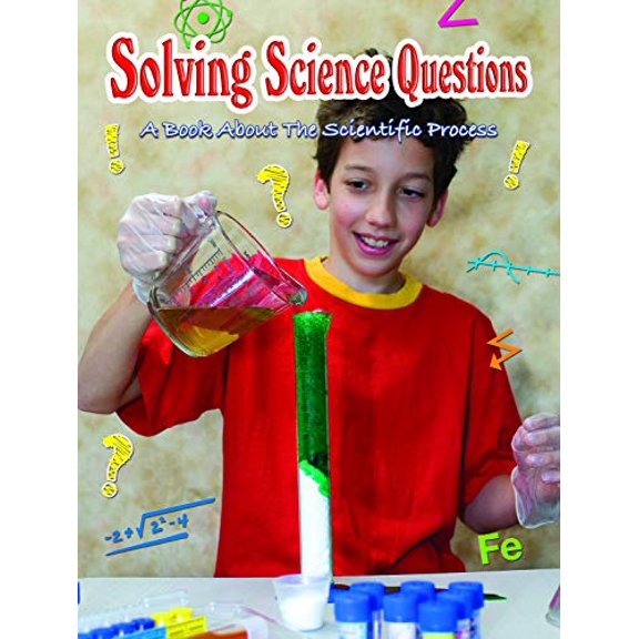 Pre-Owned Solving Science Questions: A Book about the Scientific Process (Paperback) 1600447031 9781600447037