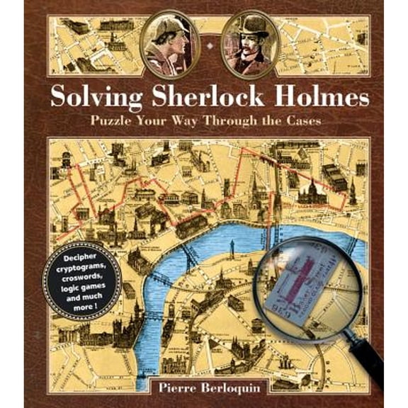 Pre-Owned Solving Sherlock Holmes: Puzzle Your Way Through the Cases (Hardcover) 1577151461 9781577151463