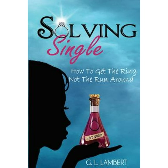 Pre-Owned Solving Single: How to Get the Ring, Not the Run Around (Paperback) 0615863833 9780615863832