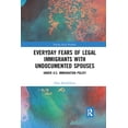 thumbnail image 1 of Solving Social Problems Everyday Fears of Legal Immigrants with Undocumented Spouses: Under U.S. Immigration Policy, (Paperback), 1 of 1