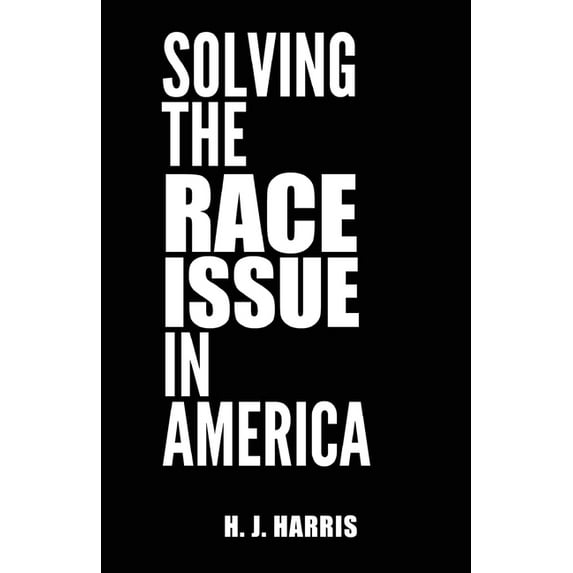Solving The Race Issue In America (Paperback)