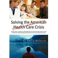 thumbnail image 1 of Solving the American Health Care Crisis: Simply Common Sense (Paperback), 1 of 1